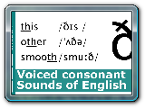 Say this, other, smooth. Voiced Consonants. Pronunciation Tips.