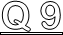 Q 9