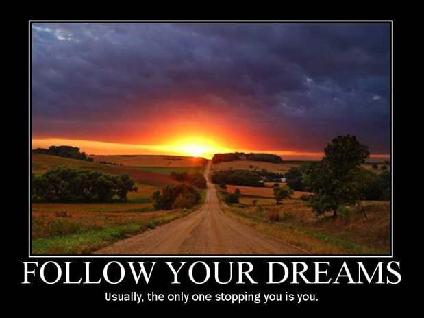 D:\Мои документы\90_Motivational_Posters_jpg\90 Motivational Posters\83-Follow Your Dreams.jpg