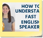How To Understand Fast English Speakers